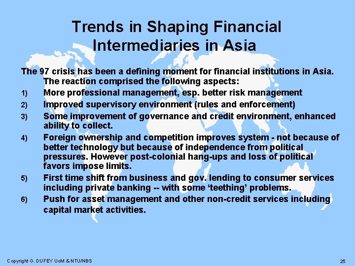 Trends in Shaping Financial Intermediaries in Asia The 97 crisis has been a defining