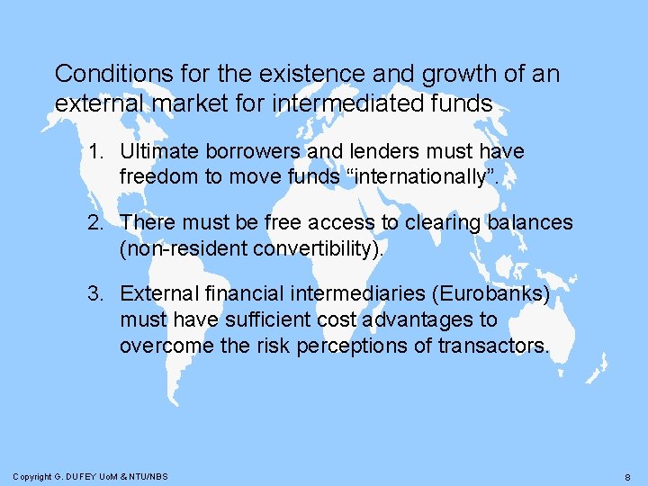 Conditions for the existence and growth of an external market for intermediated funds 1.