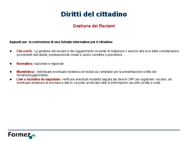 Diritti del cittadino Gestione dei Reclami Appunti per la costruzione di una Scheda informativa