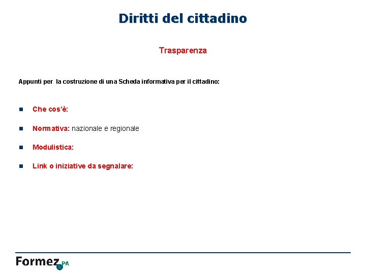 Diritti del cittadino Trasparenza Appunti per la costruzione di una Scheda informativa per il