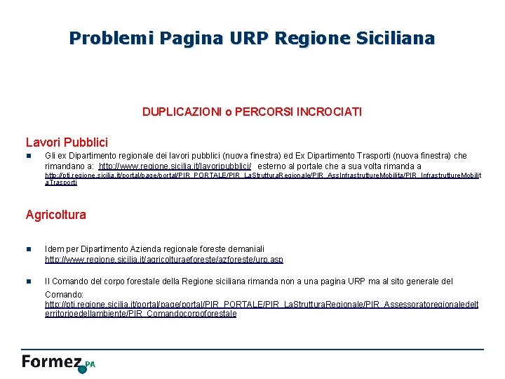 Problemi Pagina URP Regione Siciliana DUPLICAZIONI o PERCORSI INCROCIATI Lavori Pubblici n Gli ex