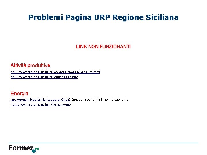 Problemi Pagina URP Regione Siciliana LINK NON FUNZIONANTI Attività produttive http: //www. regione. sicilia.