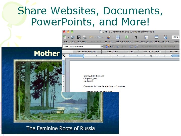 Share Websites, Documents, Power. Points, and More! 