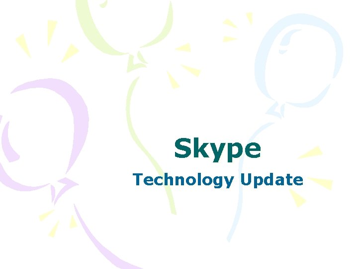 Skype Technology Update 