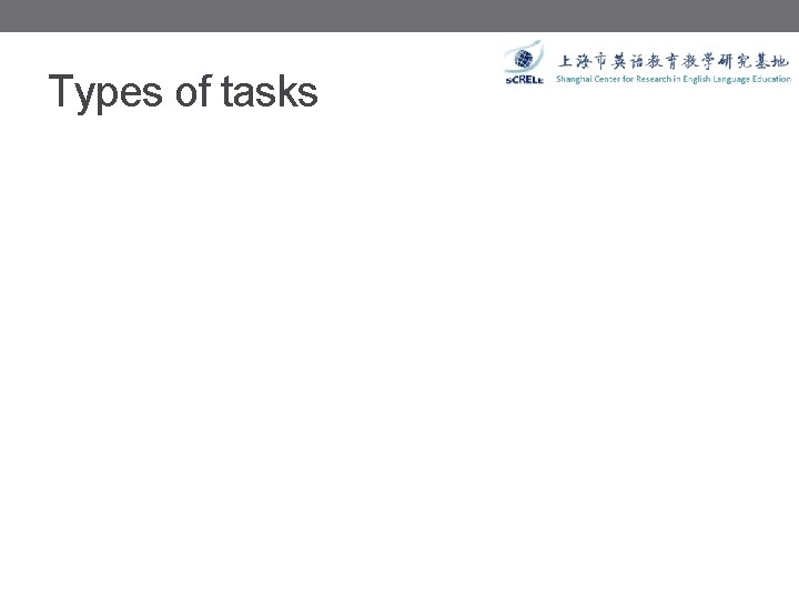 Types of tasks 
