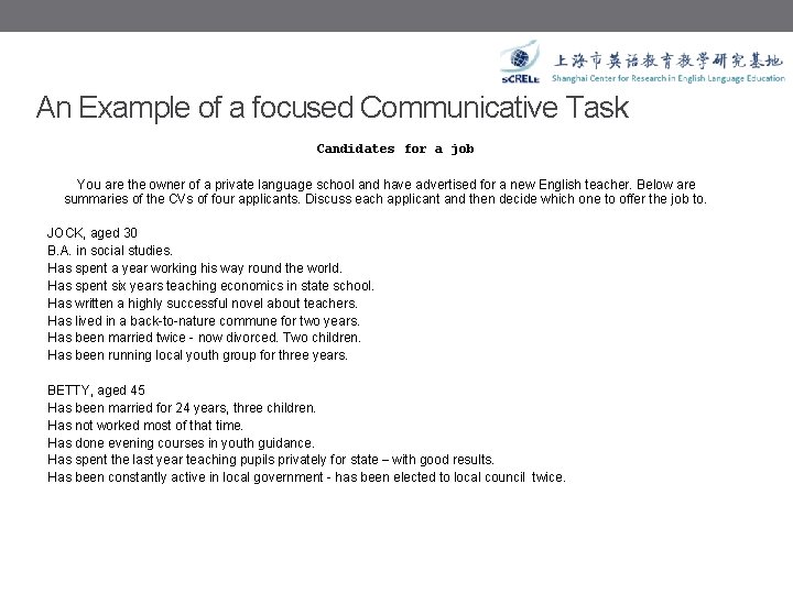 An Example of a focused Communicative Task Candidates for a job You are the