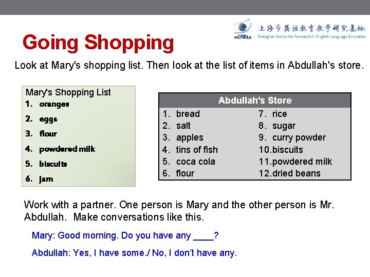 Going Shopping Look at Mary's shopping list. Then look at the list of items