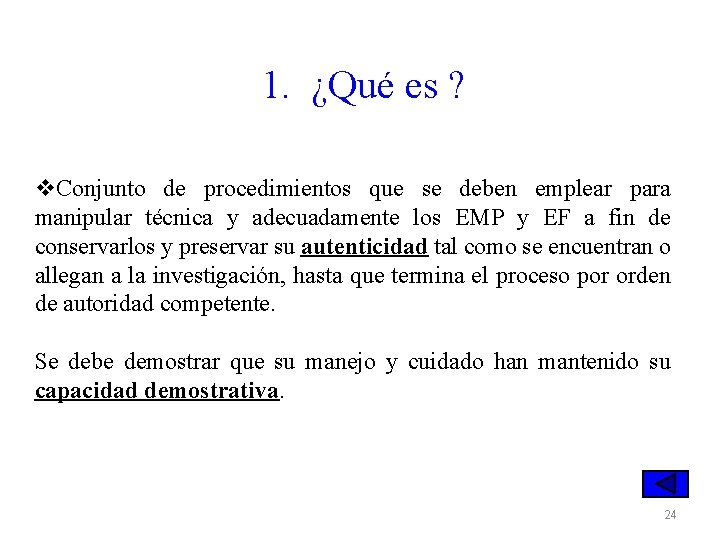 1. ¿Qué es ? v. Conjunto de procedimientos que se deben emplear para manipular