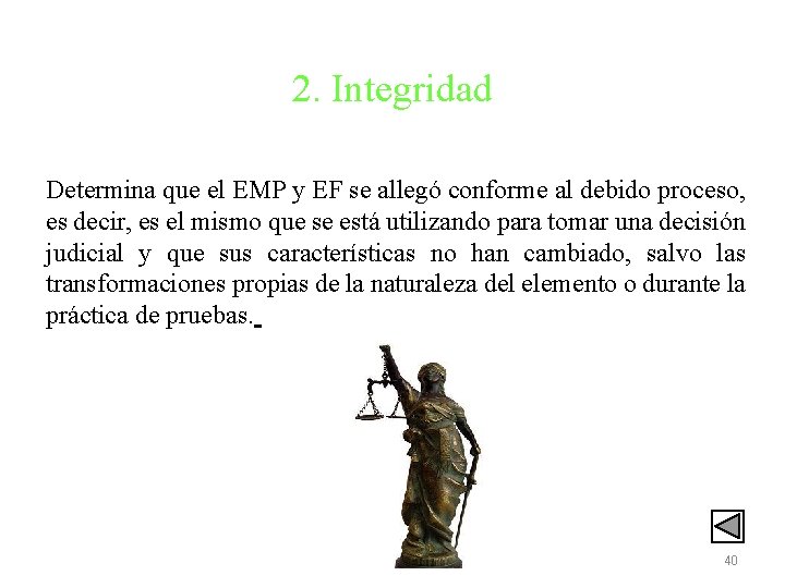 2. Integridad Determina que el EMP y EF se allegó conforme al debido proceso,