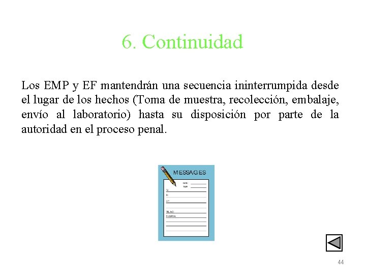 6. Continuidad Los EMP y EF mantendrán una secuencia ininterrumpida desde el lugar de