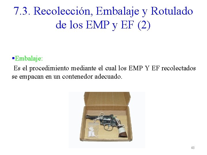7. 3. Recolección, Embalaje y Rotulado de los EMP y EF (2) §Embalaje: Es
