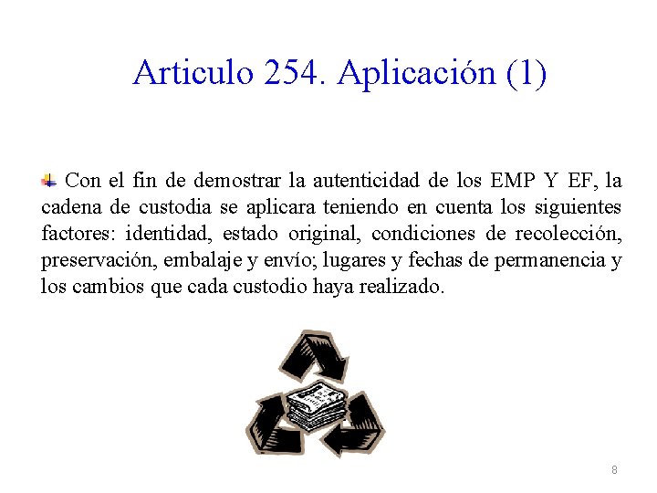 Articulo 254. Aplicación (1) Con el fin de demostrar la autenticidad de los EMP