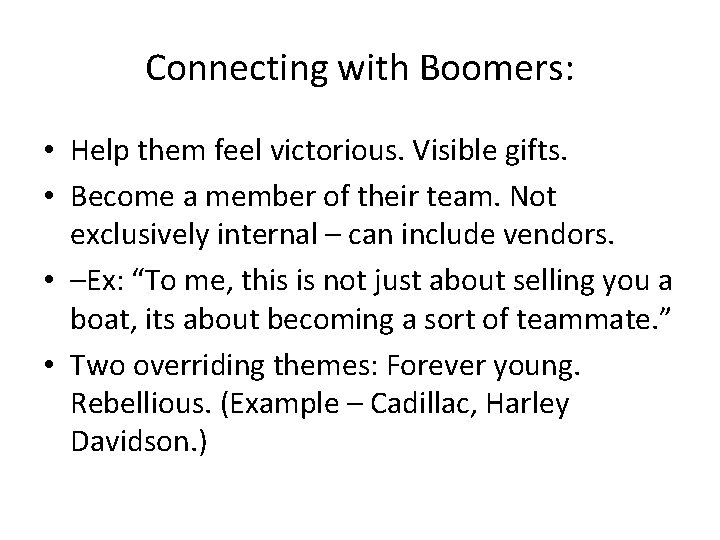 Connecting with Boomers: • Help them feel victorious. Visible gifts. • Become a member