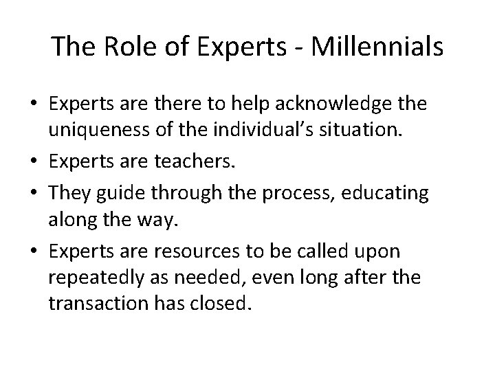 The Role of Experts - Millennials • Experts are there to help acknowledge the