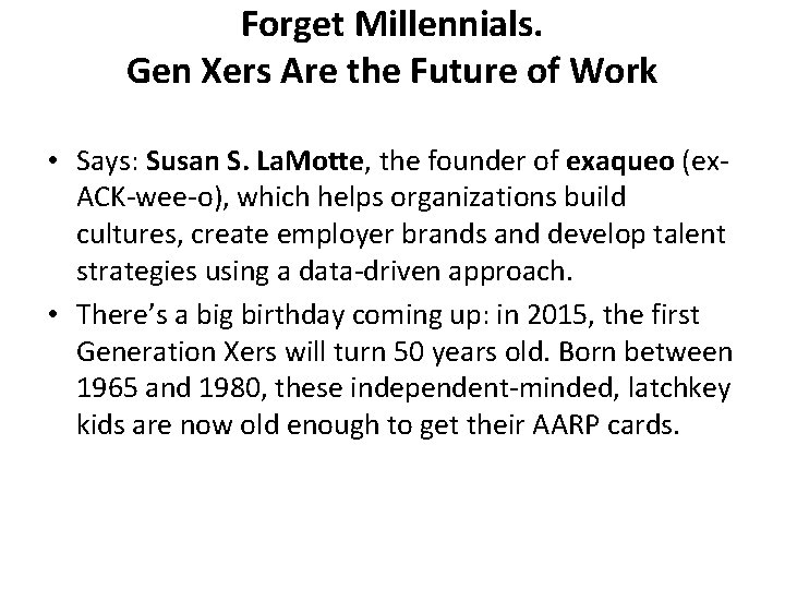 Forget Millennials. Gen Xers Are the Future of Work • Says: Susan S. La.