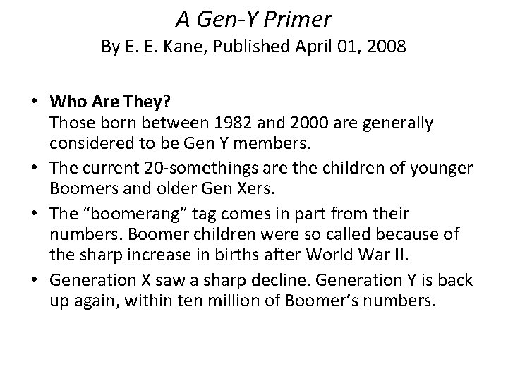A Gen-Y Primer By E. E. Kane, Published April 01, 2008 • Who Are
