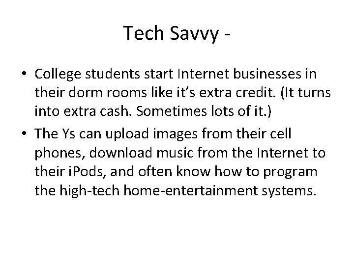 Tech Savvy • College students start Internet businesses in their dorm rooms like it’s