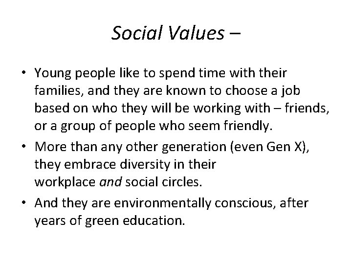 Social Values – • Young people like to spend time with their families, and