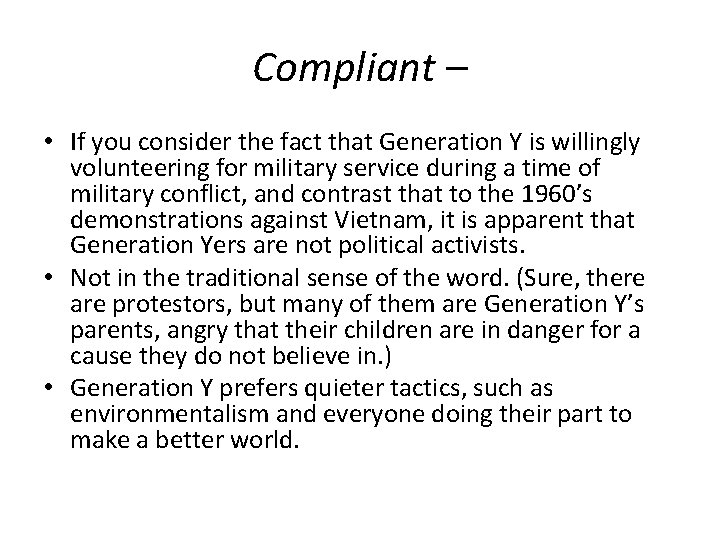 Compliant – • If you consider the fact that Generation Y is willingly volunteering