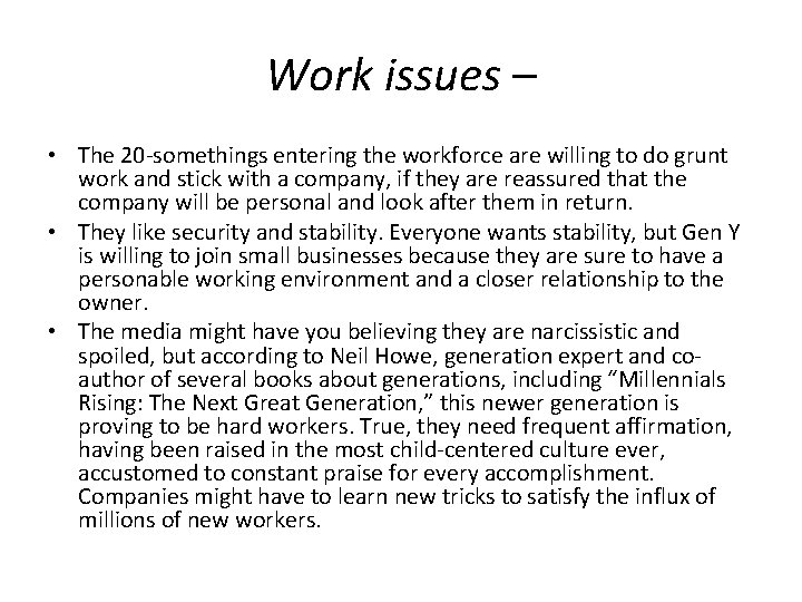 Work issues – • The 20 -somethings entering the workforce are willing to do