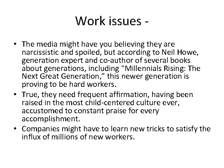 Work issues - • The media might have you believing they are narcissistic and