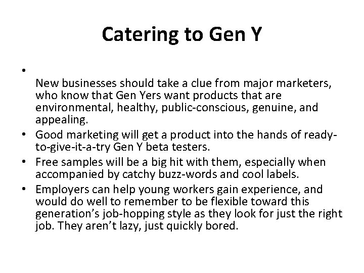 Catering to Gen Y • New businesses should take a clue from major marketers,