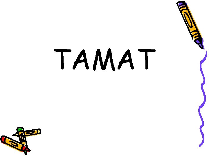 TAMAT 