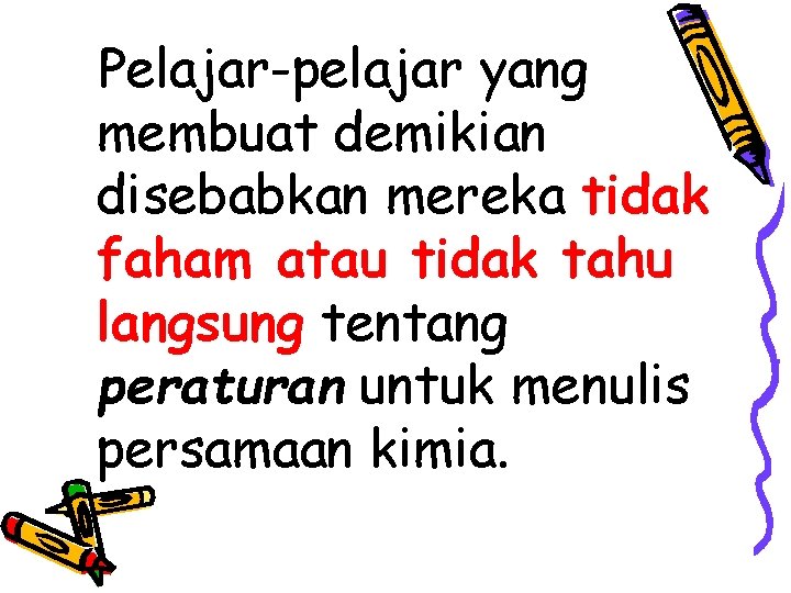 Pelajar-pelajar yang membuat demikian disebabkan mereka tidak faham atau tidak tahu langsung tentang peraturan