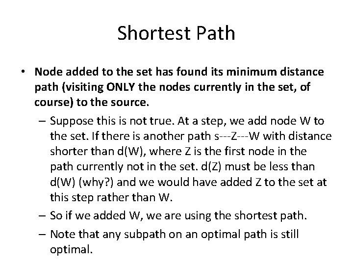 Shortest Path • Node added to the set has found its minimum distance path