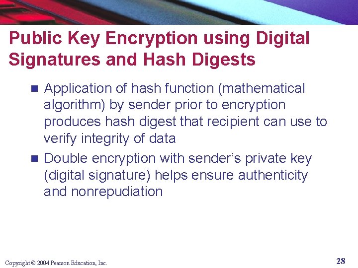 Public Key Encryption using Digital Signatures and Hash Digests Application of hash function (mathematical