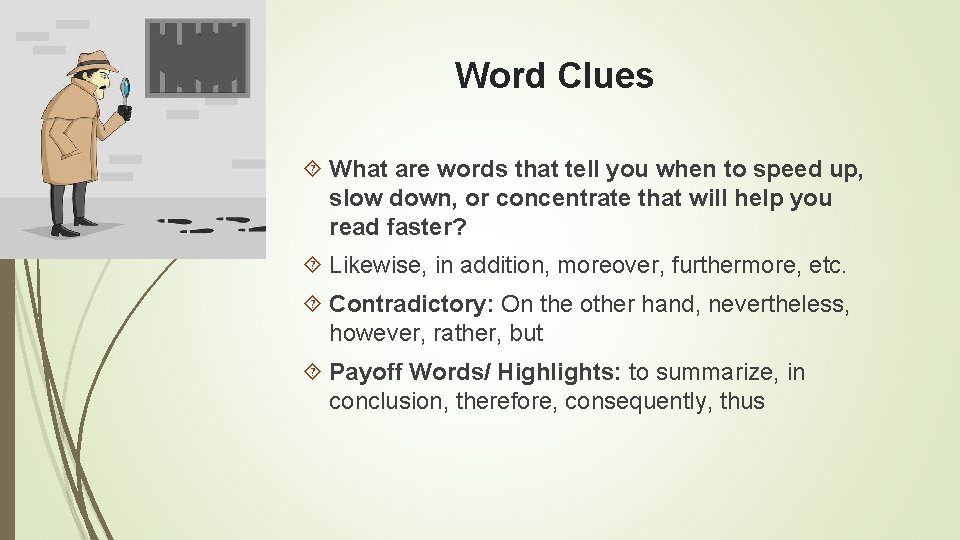 Word Clues What are words that tell you when to speed up, slow down, Word Clues What are words that tell you when to speed up, slow down,