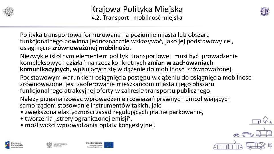 Krajowa Polityka Miejska 4. 2. Transport i mobilność miejska Polityka transportowa formułowana na poziomie