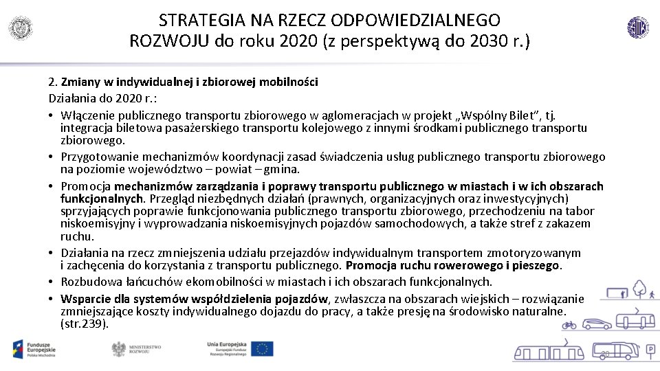 STRATEGIA NA RZECZ ODPOWIEDZIALNEGO ROZWOJU do roku 2020 (z perspektywą do 2030 r. )