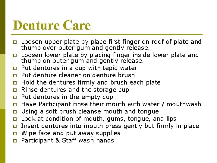 Denture Care p p p p Loosen upper plate by place first finger on
