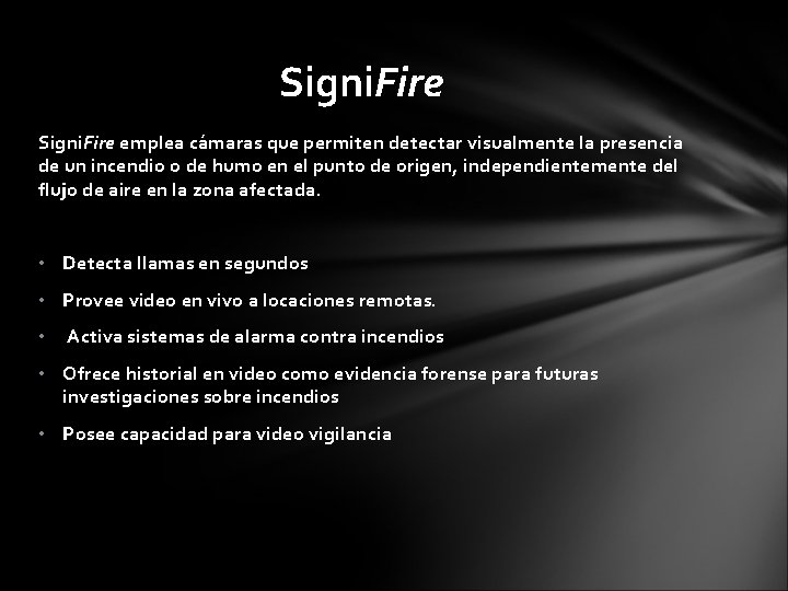 Signi. Fire emplea cámaras que permiten detectar visualmente la presencia de un incendio o