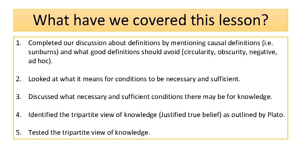 What have we covered this lesson? 1. Completed our discussion about definitions by mentioning