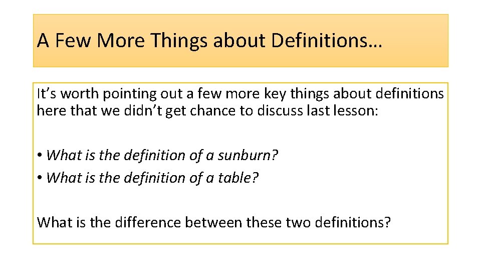 A Few More Things about Definitions… It’s worth pointing out a few more key