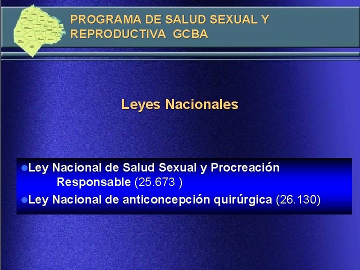 PROGRAMA DE SALUD SEXUAL Y REPRODUCTIVA GCBA Leyes Nacionales l. Ley Nacional de Salud