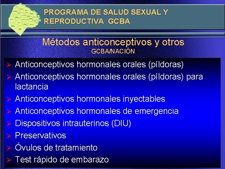 PROGRAMA DE SALUD SEXUAL Y REPRODUCTIVA GCBA Métodos anticonceptivos y otros GCBA/NACIÓN Ø Ø