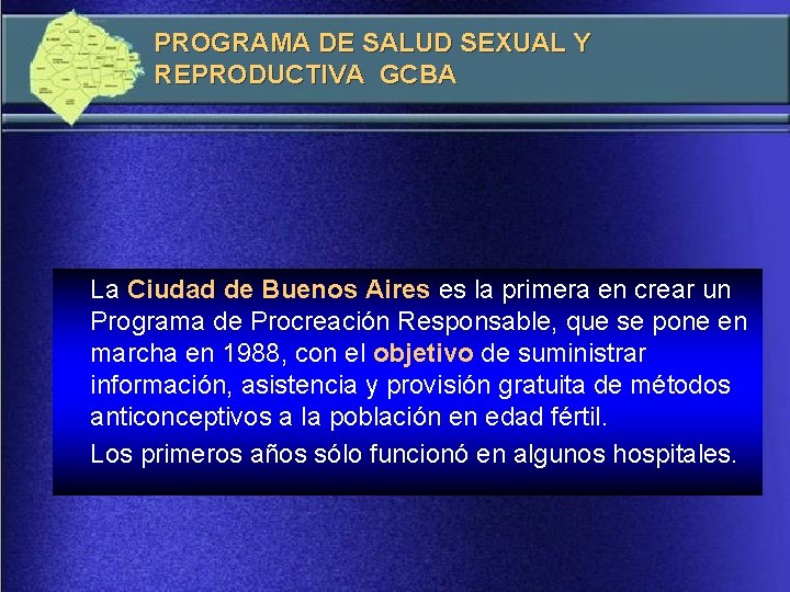 PROGRAMA DE SALUD SEXUAL Y REPRODUCTIVA GCBA La Ciudad de Buenos Aires es la