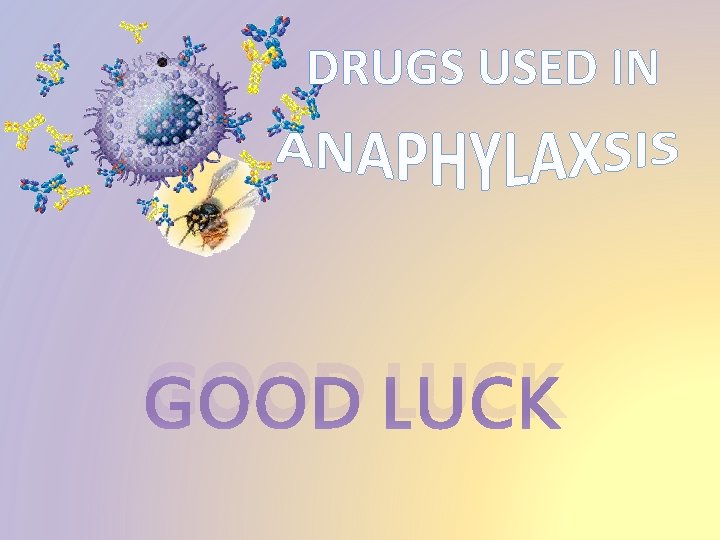 DRUGS USED IN GOOD LUCK 