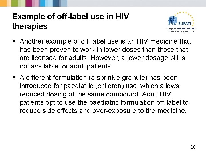 Example of off-label use in HIV therapies European Patients’ Academy on Therapeutic Innovation §