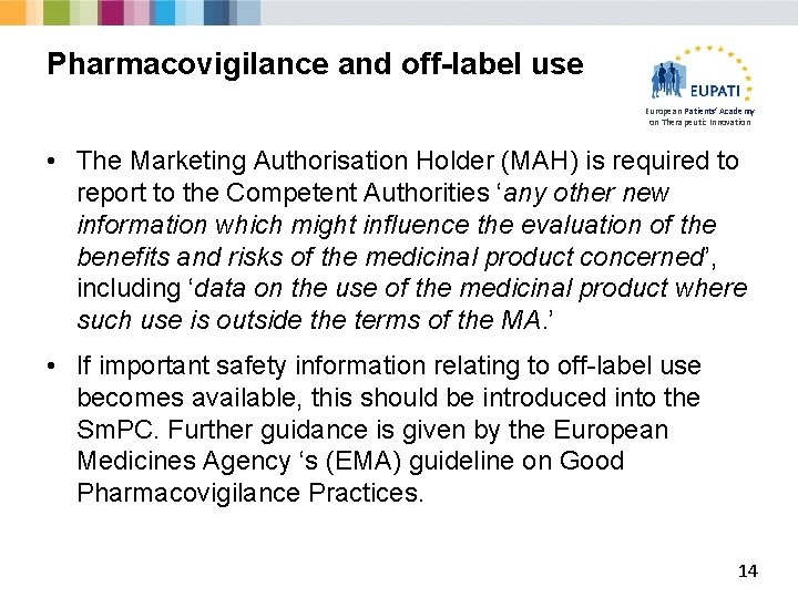 Pharmacovigilance and off-label use European Patients’ Academy on Therapeutic Innovation • The Marketing Authorisation