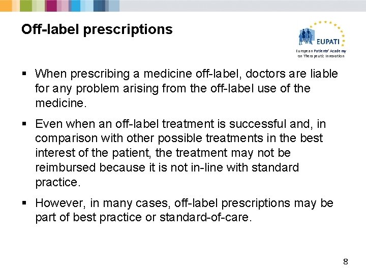 Off-label prescriptions European Patients’ Academy on Therapeutic Innovation § When prescribing a medicine off-label,