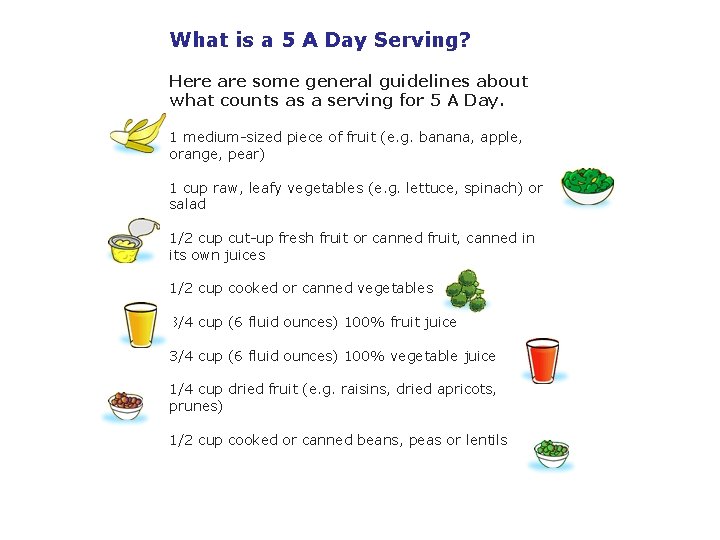 What is a 5 A Day Serving? Here are some general guidelines about what