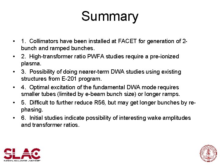 Summary • • • 1. Collimators have been installed at FACET for generation of