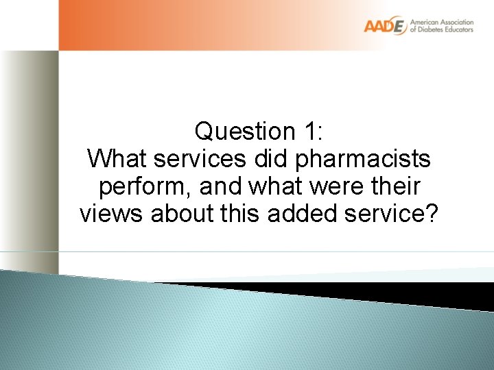 Question 1: What services did pharmacists perform, and what were their views about this