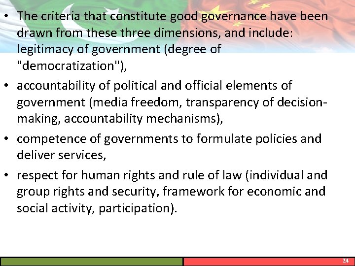  • The criteria that constitute good governance have been drawn from these three