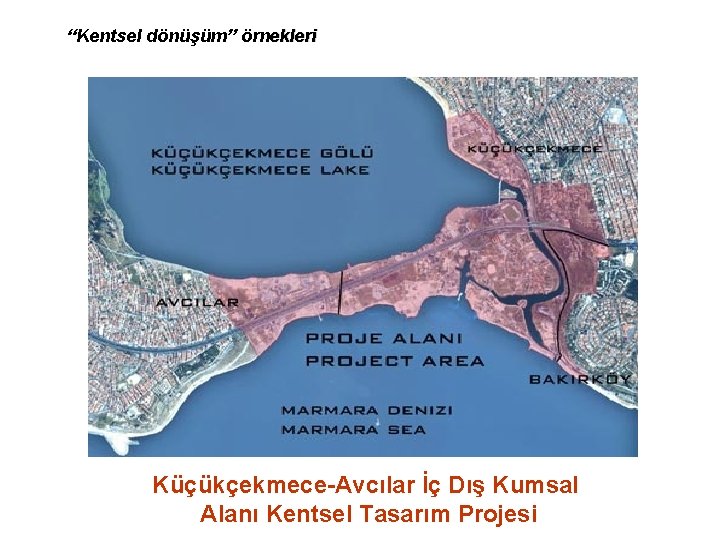 “Kentsel dönüşüm” örnekleri Küçükçekmece-Avcılar İç Dış Kumsal Alanı Kentsel Tasarım Projesi 