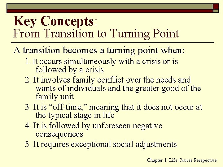 Key Concepts: From Transition to Turning Point A transition becomes a turning point when: